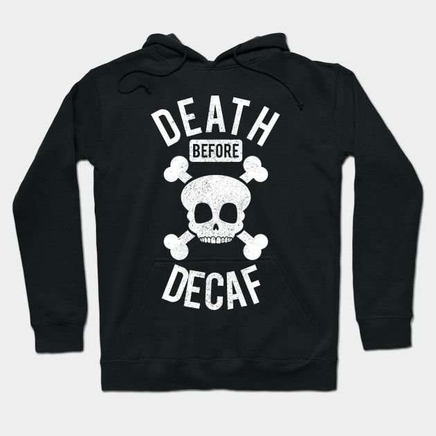 Funny Death Before Decaf Skull Coffee Caffeine Hoodie by theperfectpresents